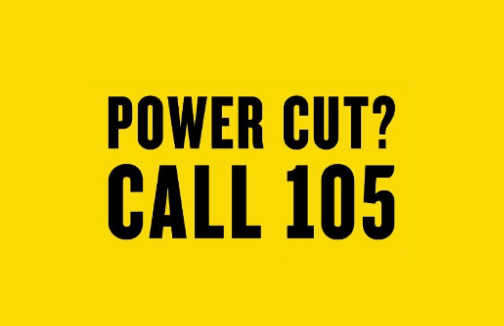 Call 105 in the event of a Power Cut 